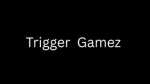 Trigger Gamez
