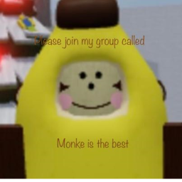 please join my group called monke is the best:)