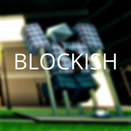 Blockish [WIP]