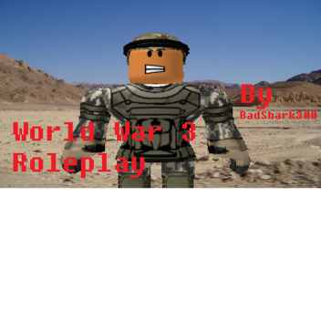 ITS BACK WORLD WAR 3 Roleplay