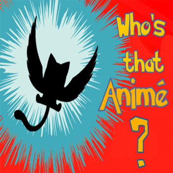 Who's That Animé?
