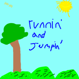 Runnin' and Jumpin'