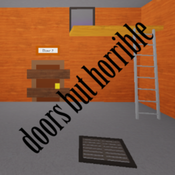 doors but horrible
