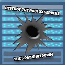 Destroy the Roblox Servers