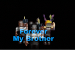 [FMB] Forever My Brother