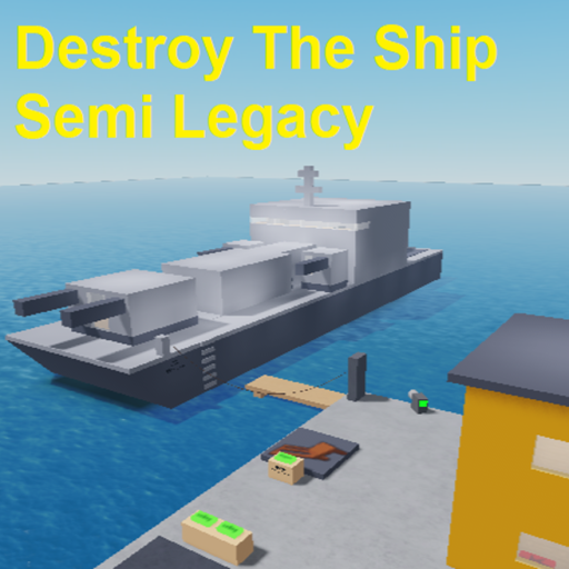 Destroy The Ship Semi Legacy