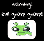 GNARP GNARP GOOBER STORE!