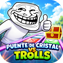 PUENTE DE CRISTAL vs TROLLS