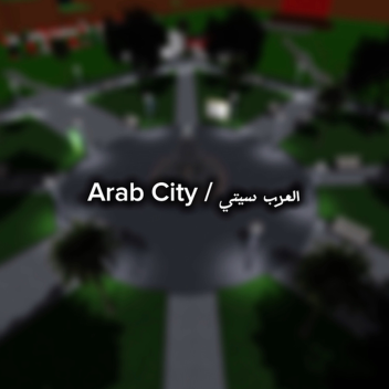 العرب سيتي / Arab City🌇