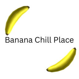 Banana Chill Place [UPDATE]
