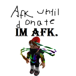 Afk until someone donates I Million roux