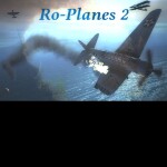 Ro-Planes 2 - REMASTERED IN DESCRIPTION