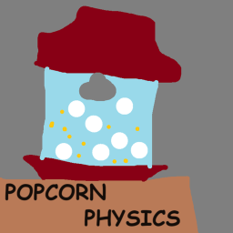 "popcorn" physics