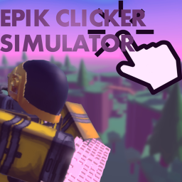Epik Clicker simulator [Alpha]