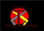 T.A.S.E.R. and the BrotherHood