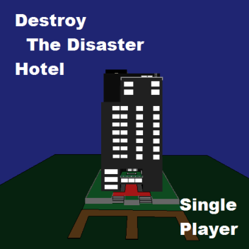 Destroy the Hotel [Single-Player]