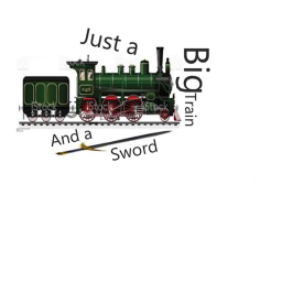 Just a Big Train and a sword (update :0)