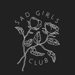 Sad Girls Club <3 :(