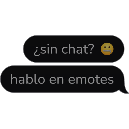 sin chat hablo en emotes Spanish Text Bubble