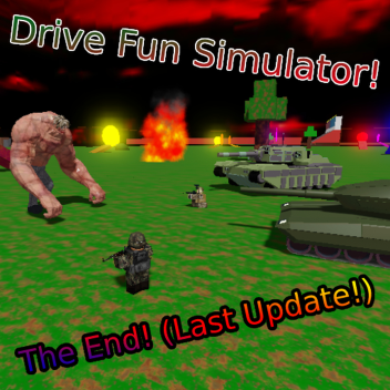 Drive Fun Simulator! [The End!]