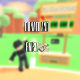 Donate and Raise!💸 [NEW!]