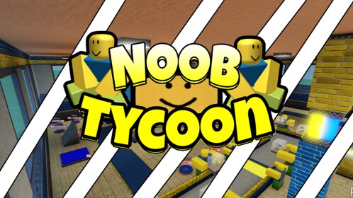 [OUTDATED] Noob Tycoon!