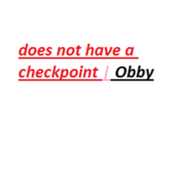 does not have a checkpoint | Obby