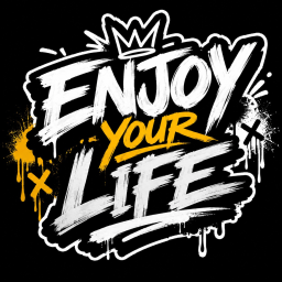 ENJOY YOUR LIFE
