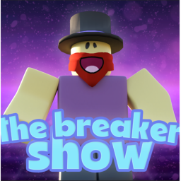 The Breaker Show!