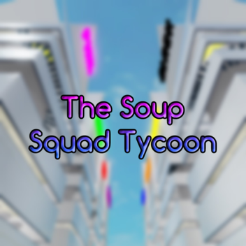 Soup Squad Tycoon Pre-Beta Testing