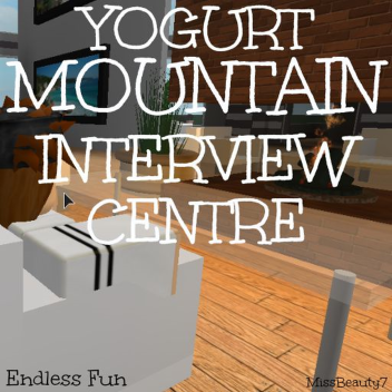 Yogurt Mountain®'s Interview Centre