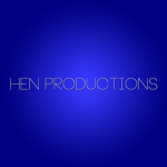 ~Hen Productions~