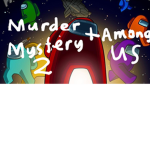 Murder mystery 2+among us