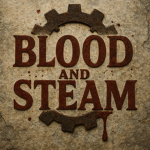 Blood & Steam