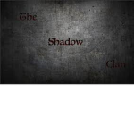 Shadow Clan!!