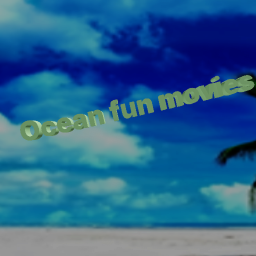 Ocean fun movies!