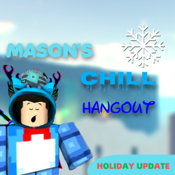 Mason's Chill Hangout   ❄️ WINTER UPDATE  ❄️