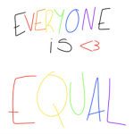 everyone is equal <3