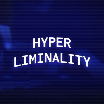 Hyperliminality [WIP]