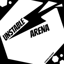 UNSTABLE ARENA