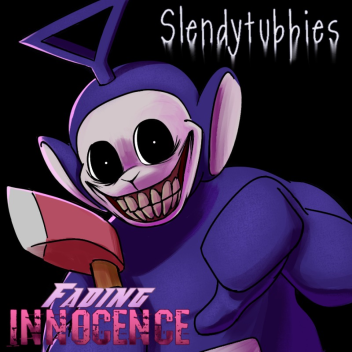 Slendytubbies: Fading Innocence