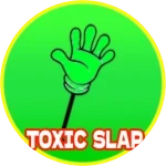 TOXIC SLAP [☣︎]