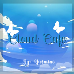 ~ Cloud Cafe ~