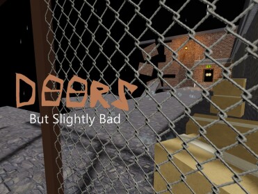 DOORS But Slightly Bad