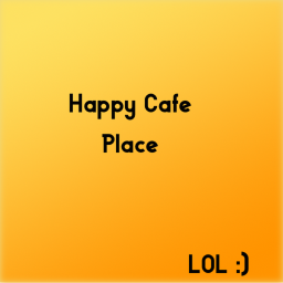 The hAPPY cAFE plaCE