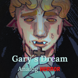 Gary's Dream [HORROR]