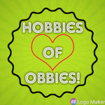 Hobbies Of Obbies!