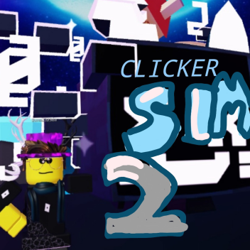  [TECHNO]  Clicker Simulator 2