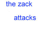 zack attacks