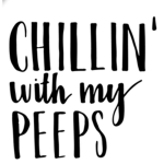 -Chill peeps-